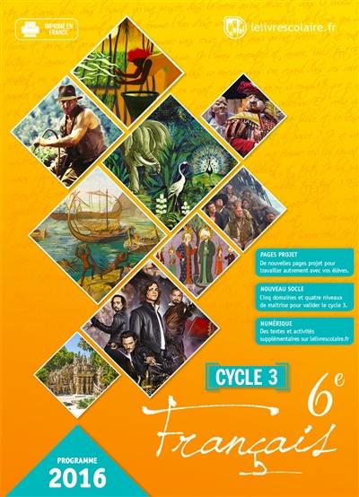 Français 6e : cycle 3 : programme 2016