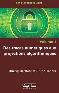 Des traces numériques aux projections algorithmiques