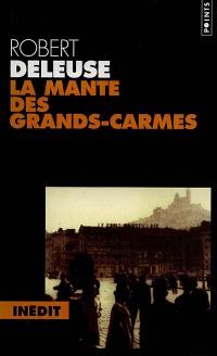 Mémoires d'une métropole. Vol. 2. La mante des Grands-Carmes