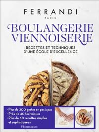 Boulangerie, viennoiserie : recettes et techniques d'une école d'excellence