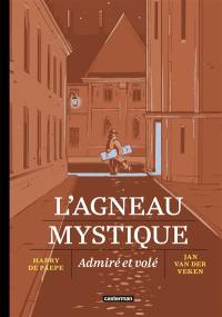 L'agneau mystique : admiré et volé