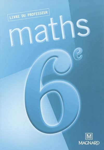 Maths 6e : livre du professeur