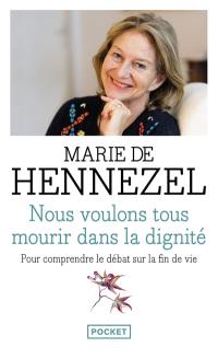 Nous voulons tous mourir dans la dignité : pour comprendre le débat sur la fin de vie