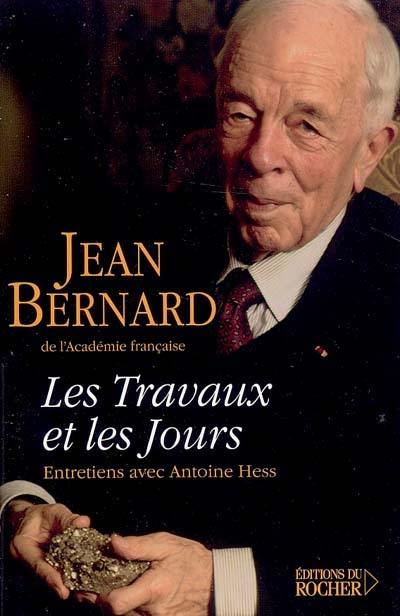 Les travaux et les jours : chroniques, 1907-2004 : entretiens avec Antoine Hess