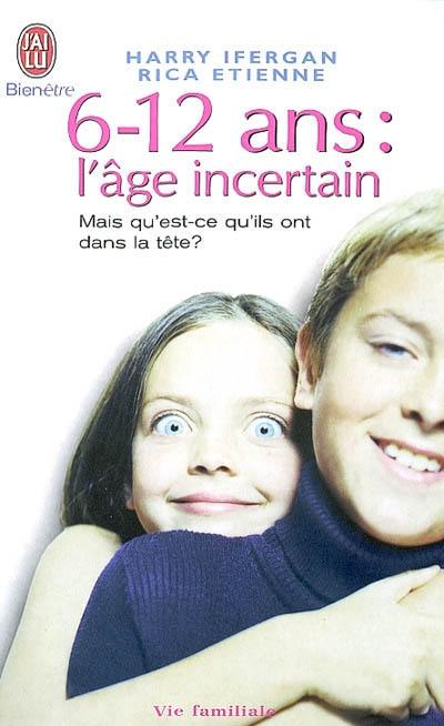 6-12 ans, l'âge incertain : mais qu'est-ce qu'il a dans la tête ?