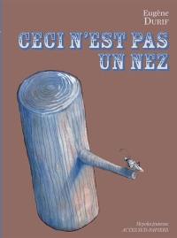 Ceci n'est pas un nez : très librement inspiré des Aventures de Pinocchio de Carlo Collodi