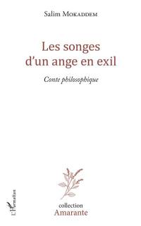 Les songes d'un ange en exil : conte philosophique