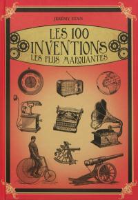 Les 100 inventions les plus marquantes