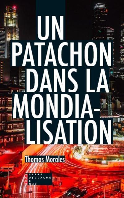 Un patachon dans la mondialisation : chroniques et coups de gueule