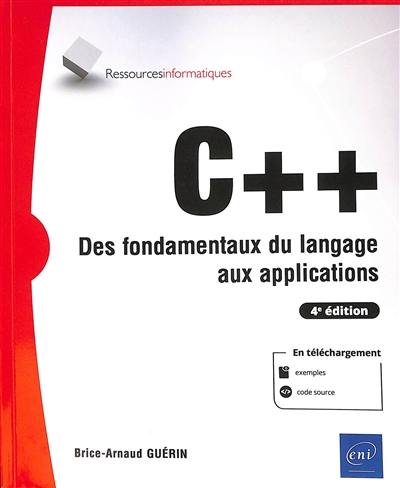 C++ : des fondamentaux du langage aux applications