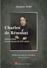 Charles de Rémusat (1797-1875), mémorialiste, grand témoin du XIXe siècle