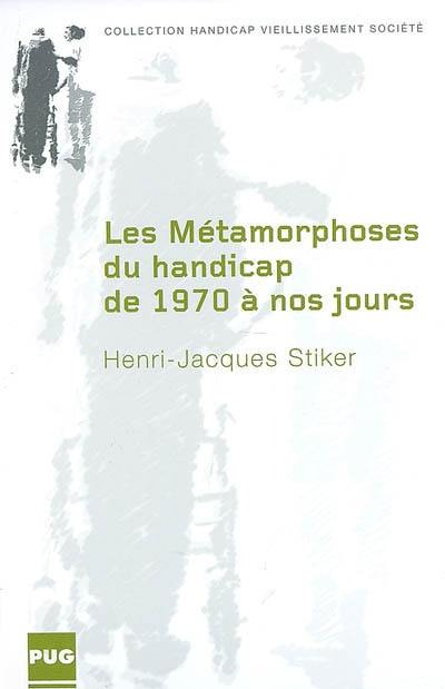 Les métamorphoses du handicap de 1970 à nos jours : soi-même, avec les autres