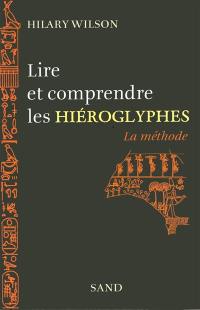 Lire et comprendre les hiéroglyphes : la méthode