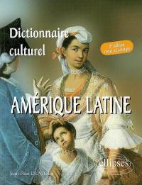 Dictionnaire culturel de l'Amérique latine, pays de langue espagnole