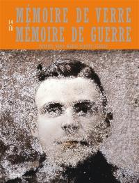 Mémoire de verre, mémoire de guerre : 14-18