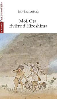 Moi, Ota, rivière d'Hiroshima : le matin où la nuit est tombée