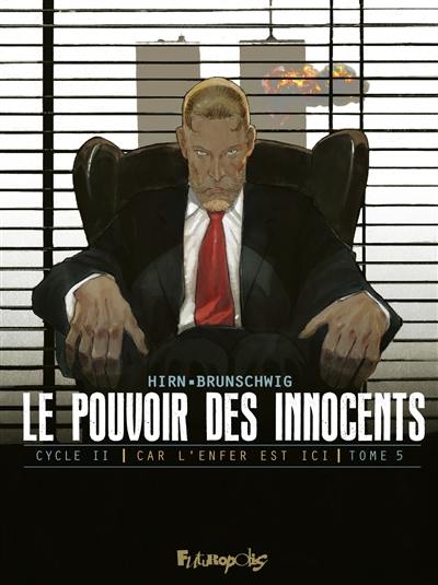 Le pouvoir des innocents, cycle II. Car l'enfer est ici. Vol. 5. 11 septembre