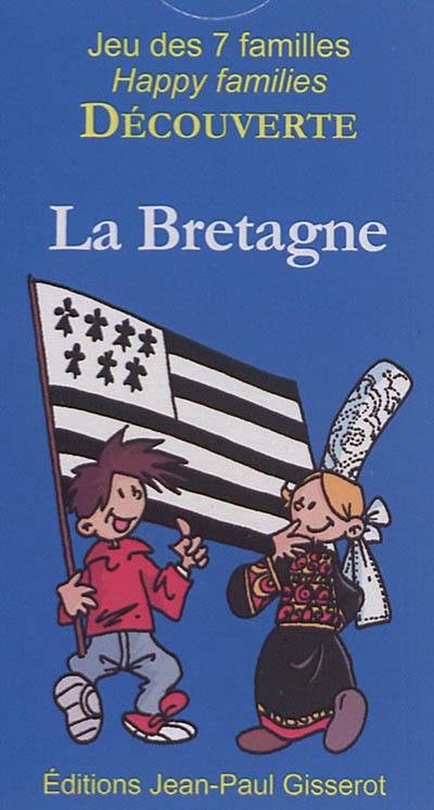 La Bretagne : jeu des 7 familles : 42 cartes pour découvrir la Bretagne en s'amusant en famille. Brittany : happy families : 42 cards to discover Brittany while having fun with our family