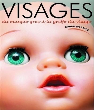 Visages : du masque grec à la greffe du visage