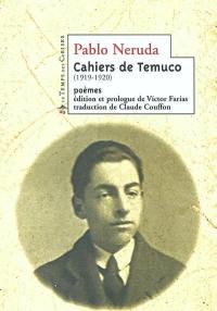 Cahiers de Temuco : 1919-1920, poèmes