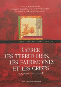 Gérer les territoires, les patrimoines et les crises. Vol. 2. Le quotidien municipal