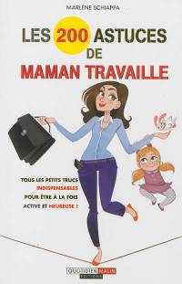 Les 200 astuces de Maman travaille