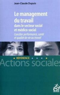 Le management du travail dans le secteur social et médico-social : concilier performance, santé et qualité de vie au travail