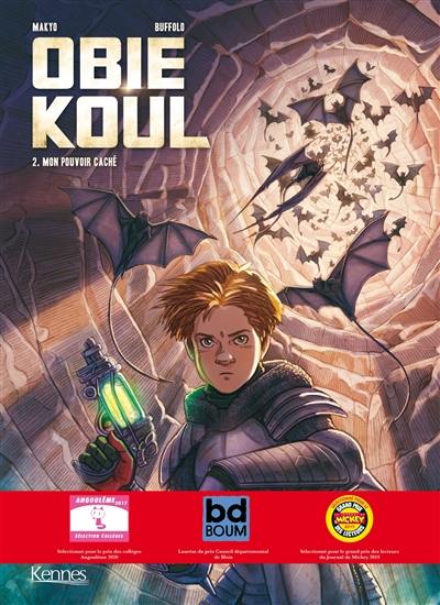 Obie Koul. Vol. 2. Mon pouvoir caché