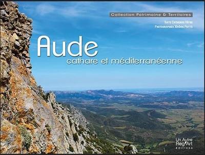 L'Aude, cathare et méditerranéenne