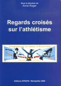 Regards croisés sur l'athlétisme