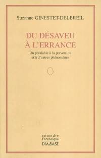 Du désaveu à l'errance : un préalable à la perversion et à d'autres phénomènes