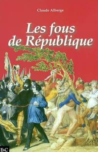 Les fous de république