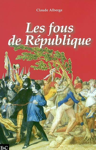 Les fous de république