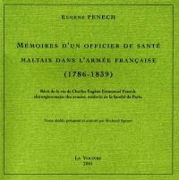 Mémoires d'un officier de santé maltais dans l'armée française (1786-1839) : récit de la vie de Charles Eugène Fenech, chirurgien-major des armées, médecin de la faculté de Paris