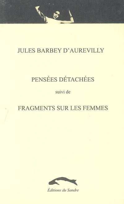 Pensées détachées. Fragments sur les femmes