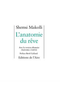 L'anatomie du rêve : poèmes. Anatomia e ëndrrës