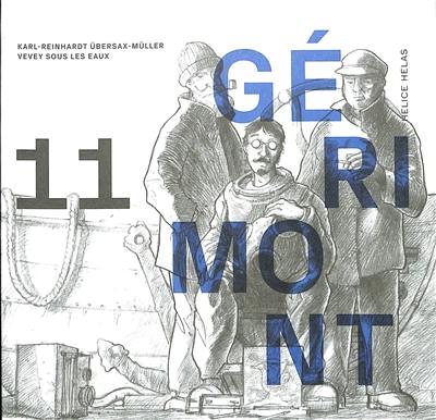 Gérimont. Vol. 11. Vevey sous les eaux : récit d'archéologie sous-marine