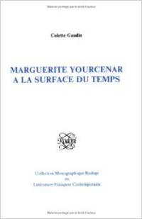 Marguerite Yourcenar à la surface du temps