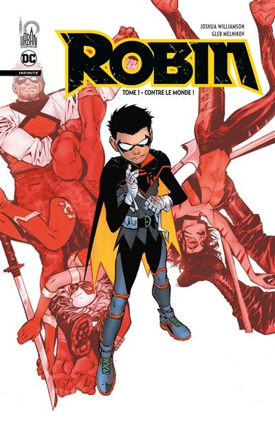 Robin : infinite. Vol. 1. Contre le monde !