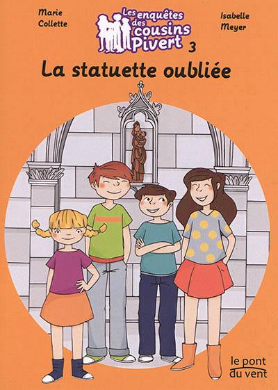 Les enquêtes des cousins Pivert. Vol. 3. La statuette oubliée