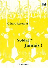 Soldat ? Jamais !