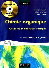 Chimie organique : cours et 64 exercices corrigés : 1re année MPSI, PCSI, PTSI