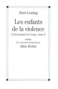 Les enfants de la violence. Vol. 2. L'écho lointain de l'orage