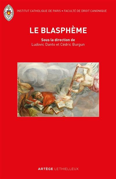 Le blasphème : le retour d'une question juridique oubliée entre droits sacrés et droits civils