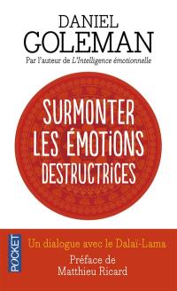 Surmonter les émotions destructrices : un dialogue avec le Dalaï-Lama