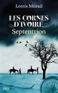 Les cornes d'ivoire. Vol. 2. Septentrion