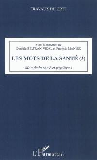 Les mots de la santé (3) : mots de la santé et psychoses