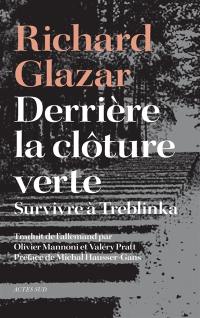 Derrière la clôture verte : survivre à Treblinka