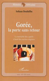 Gorée, la porte sans retour : la mortalité des captifs à bord des navires négriers