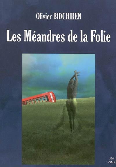 Les méandres de la folie